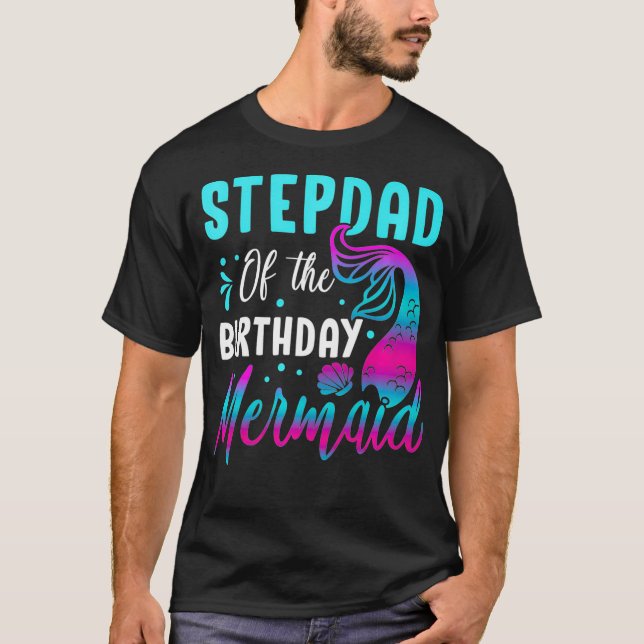 Mermaid Stepdad of The Birthday Matching Party s P T-Shirt (Front)