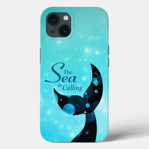Mermaid Tail The Sea is Calling Quote iPhone 13 Case