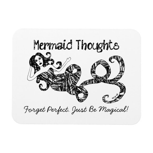 Mermaid Thoughts: Forget Perfect. Just Be Magical! Magnet (Horizontal)