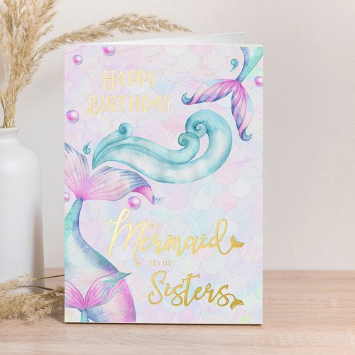 Mermaid to be Sisters Happy Birthday Gold Foil Greeting Card