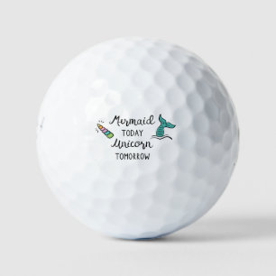 Mermaid Today Unicorn Tomorrow Golf Balls
