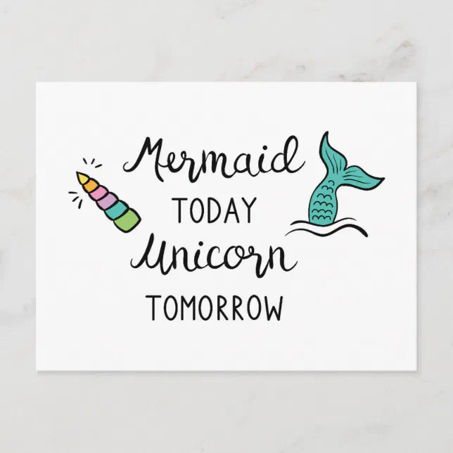 Mermaid Today Unicorn Tomorrow Postcard | Zazzle