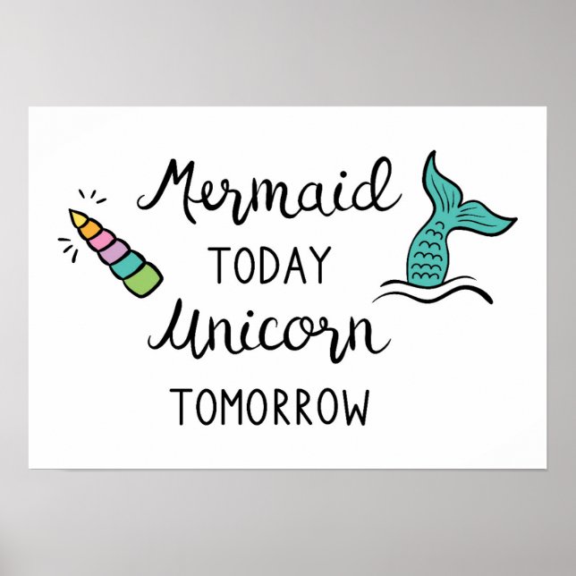 Mermaid Today Unicorn Tomorrow Poster (Front)
