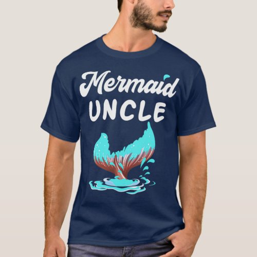 Mermaid Uncle Girl Mermaid Party T_Shirt