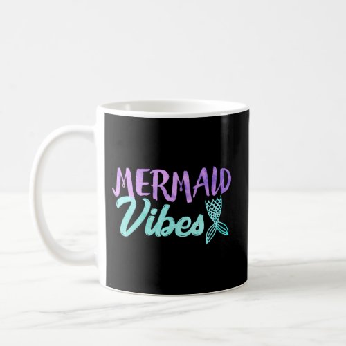 Mermaid Vibes Mermaid Tail Coffee Mug