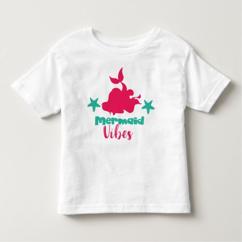 Mermaid Vibes Mermaid Tail Mermaid Silhouette Toddler T_shirt