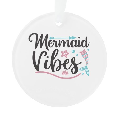 Mermaid Vibes Ornament