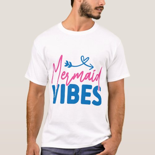 Mermaid vibes T_Shirt