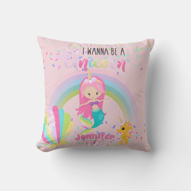Mermaid Wanna Be A Unicorn Rainbow Under Sea Girls Throw Pillow (Front)
