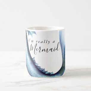#MermaidLife Im Really a Mermaid Blue Tail Quote Coffee Mug