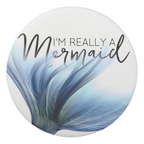 MermaidLife Im Really a Mermaid  Blue Tail Quote Eraser