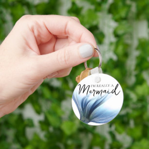 #MermaidLife Im Really a Mermaid Blue Tail Quote Keychain