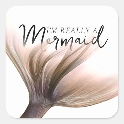 MermaidLife Im Really a Mermaid  Rose Gold Tail Square Sticker