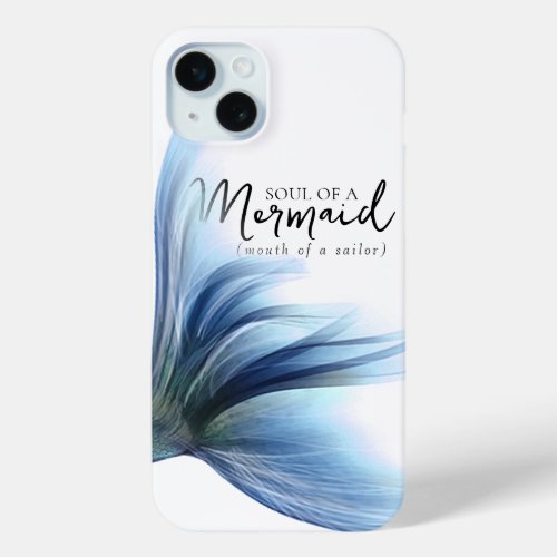MermaidLife Sailor Mouth Mermaid Soul  Blue Tail iPhone 15 Plus Case