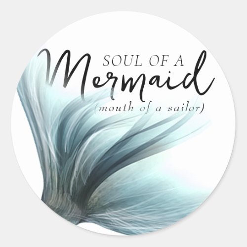 MermaidLife Sailor Mouth Mermaid Soul  Tail Classic Round Sticker