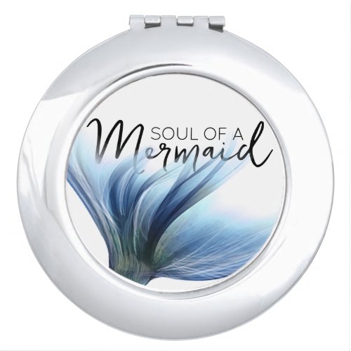 MermaidLife Soul of a Mermaid  Tail Quote Compact Mirror