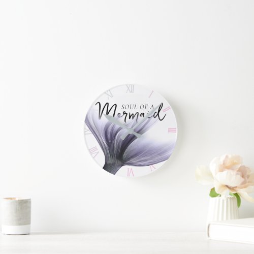 MermaidLife Soul of a Mermaid  Tail Quote Round Clock