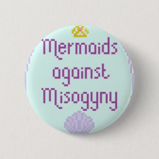 Mermaids Against Misandry Pinback Button