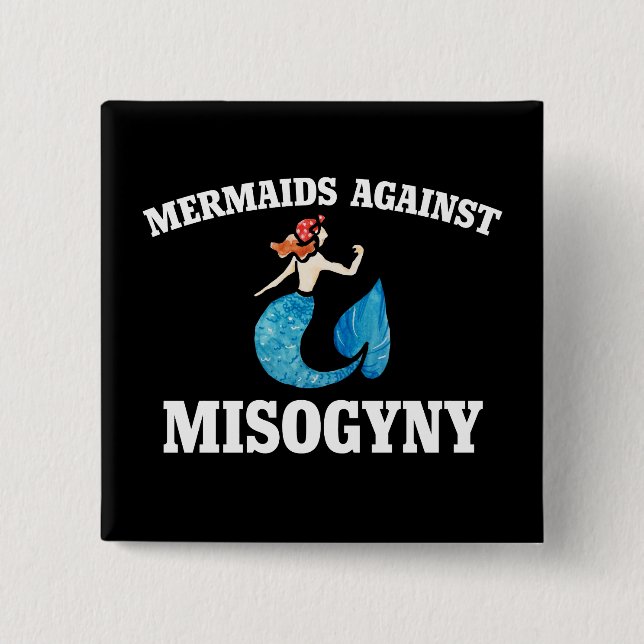 Mermaids against misogyny button (Front)