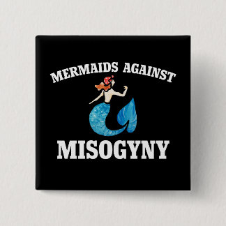Mermaids against misogyny button
