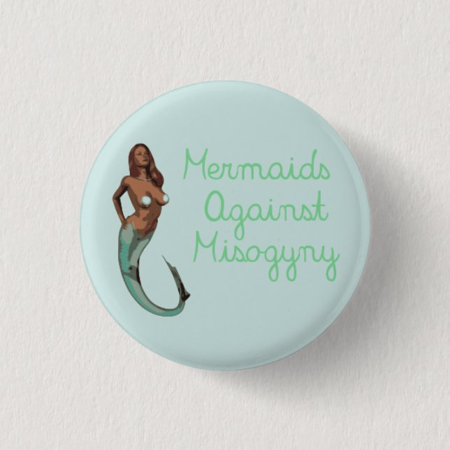 Mermaids Against Misogyny (version 1) Pinback Button (Front)