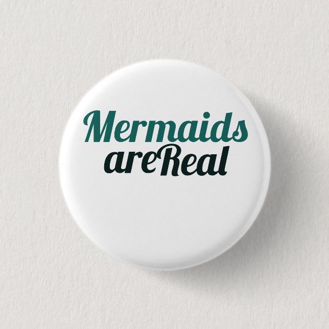 Mermaids are Real Button (Front)