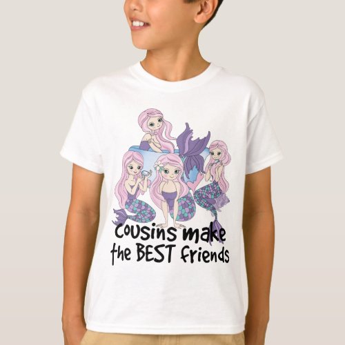 mermaids cousins make the best friends T_Shirt