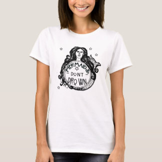 Mermaid's Don't Drown T-Shirt