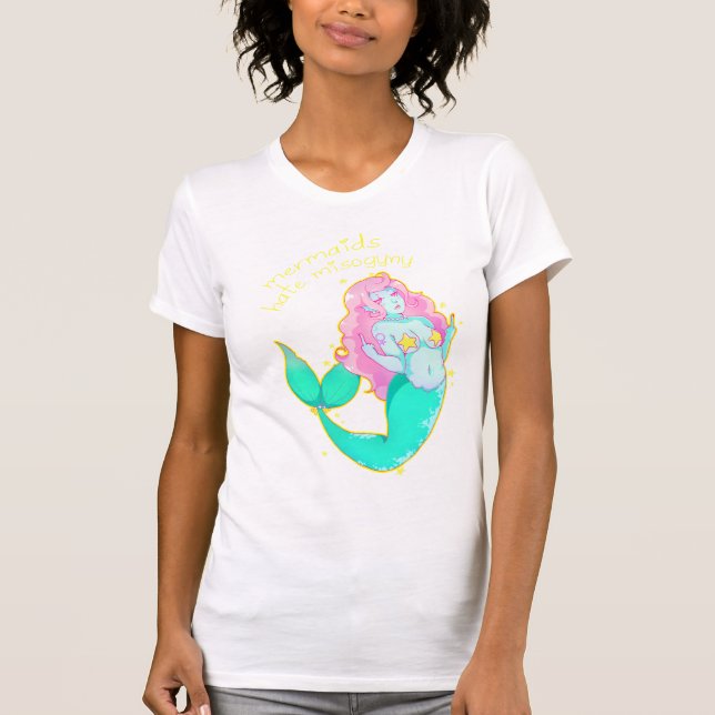 Mermaids Hate Misogyny T Shirt (Front)