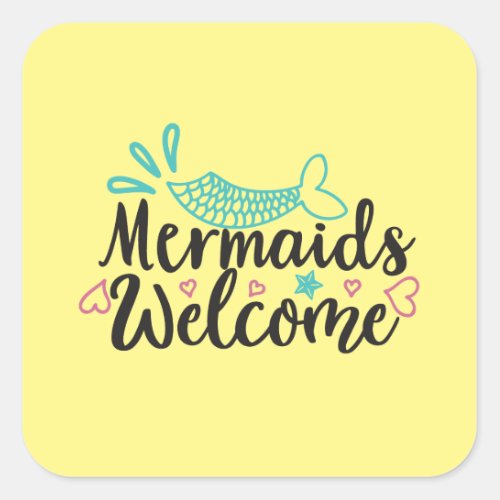 Mermaids Welcome Square Sticker