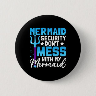 Merman Mer Dad Mermaid Security Don&#; t Mess With Button