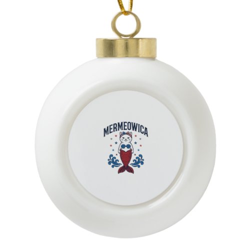 Mermeowica Patriotic Cat Mermaid Shirt Design_1 Ceramic Ball Christmas Ornament