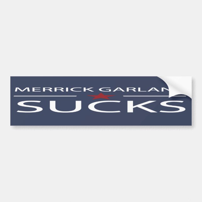 Merrick Garland Sucks | Anti Merrick Garland  Bumper Sticker (Front)