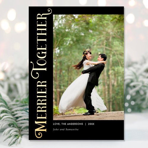 Merrier Together Newlywed Just Married Christmas Foil Holiday Card