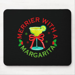 Merrier With A Margarita Christmas Drinking Margar Mouse Pad