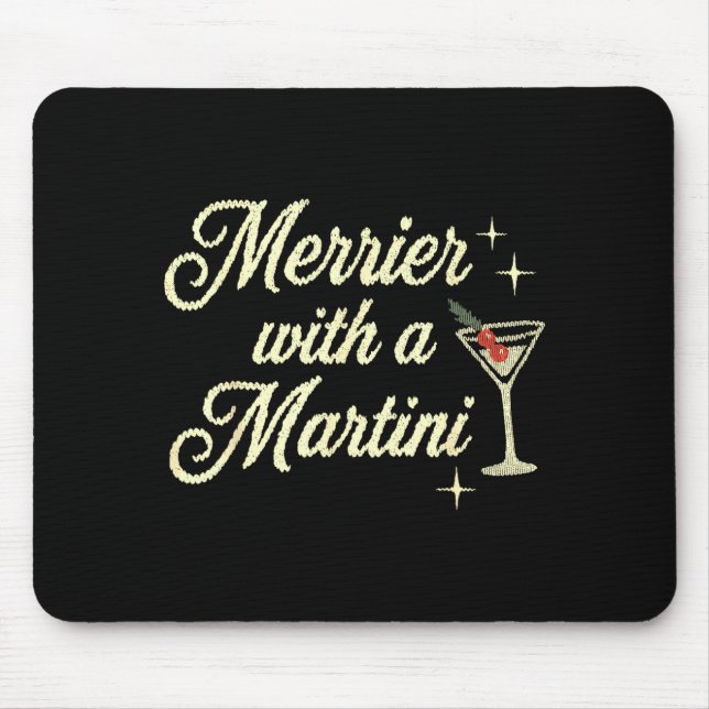 Merrier With A Martini Making Srits Bright Ugly Ch Mouse Pad (Front)