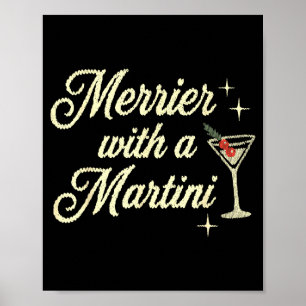 Merrier With A Martini Making Srits Bright Ugly Ch Poster