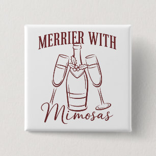 Merrier with Mimosas Christmas Prosecco Wine Party Button