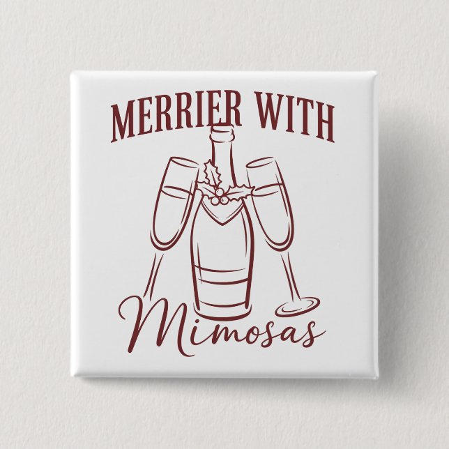 Merrier with Mimosas Christmas Prosecco Wine Party Button (Front)
