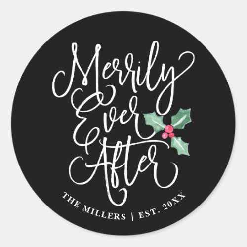 Merrily Ever After Wedding Holiday  Black Classic Round Sticker