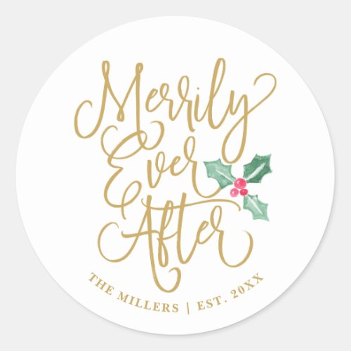 Merrily Ever After Wedding Holiday  Gold Classic Round Sticker