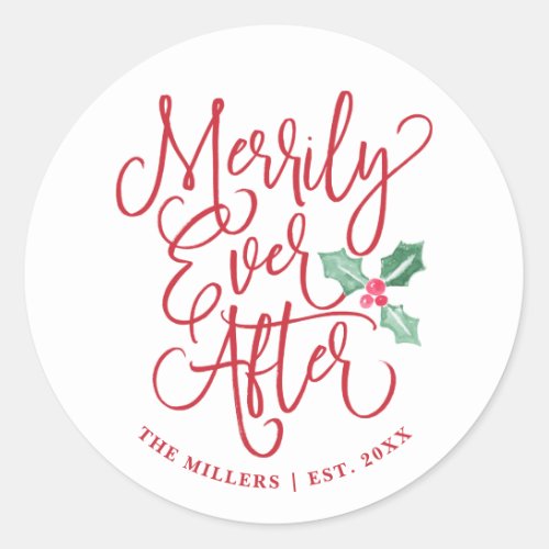Merrily Ever After Wedding Holiday  White Classic Round Sticker