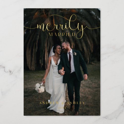Merrily Married Elegant Script Newlyweds Photo Foil Holiday Card