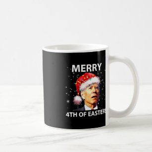 Merry 4th Of Easter Fun Joe Biden Christmas Ugly   Coffee Mug