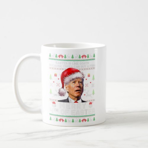 Merry 4th Of Easter Funny Biden Ugly Christmas  Coffee Mug