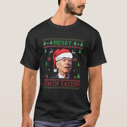 Merry 4Th Of Easter Funny Joe Biden Christmas Ugly T_Shirt
