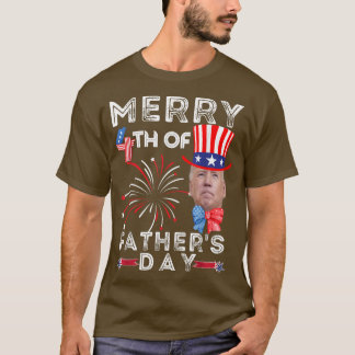 Merry 4th Of Father's Day 4th of July T-Shirt