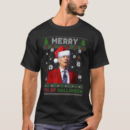 Merry 4th Of Halloween Funny Biden Ugly Christmas T_Shirt