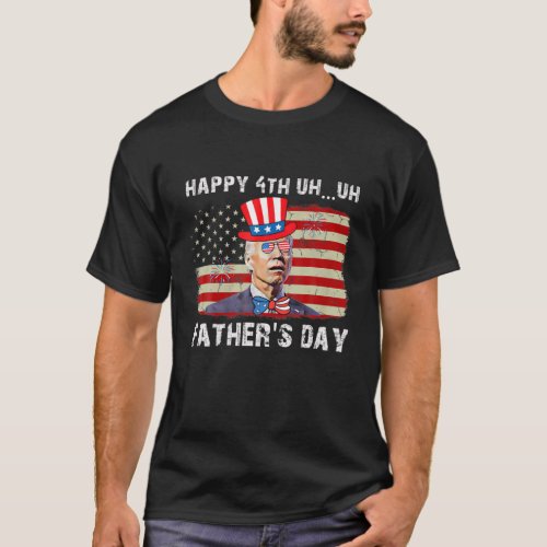 Merry 4Th Of Uh Oh Of Fathers Day Confused Joe Bid T_Shirt