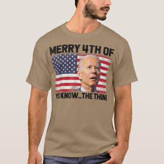 Merry 4th Of You Know T-Shirt